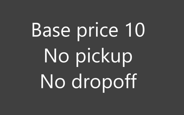 Item NOT allowed for pickup or dropoff, base price 10